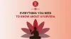 Everything You Need To Know About Ayurveda