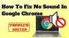 MYGEEKSHELP1 — How To Fix Google Chrome Sound Not Working