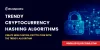 Trending Cryptocurrency Hashing Algorithms 2019