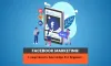 Facebook Marketing: Comprehensive Knowledge For Beginners