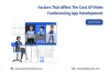 How Much Does It Cost to Build Video Conferencing App