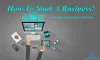 How to start a business! - Independence Mag