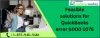Technical Solution for Remove the QuickBooks error 6000 1076