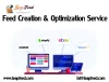 Feed Creation & Optimization Service