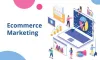 How to Level Up your Ecommerce Website with Ecommerce marketing