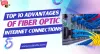 Top 10 Advantages of Fiber Optic Internet Connections: Club HDTV