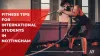 Some Fitness Tips for International Students in Nottingham