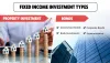Investing In Property Compared To Other Forms Of Fixed Income Investment