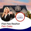 Flat Fee Realtor Fair Oaks