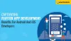 Captivating Flutter App Development Benefits For Android And iOS Developers