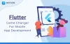 Flutter : A Game ChangingTechnology for Mobile App Development
