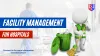 Is Facility Management Services for Hospitals really needed? &raquo; Best Security Services in India