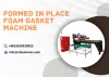 The Benefits of Formed In Place Foam Gasket Machines from Shwinman