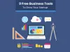 9 Free Business Tools for Startups and Entrepreneurs for growth