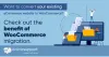 Want to convert your existing eCommerce website to WooCommerce? Check out the benefit of WooCommerce migration.
