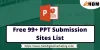 Latest Free PPT Submission Sites List 2022 - HDM