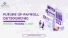 Why Should You Invest in Outsourcing Payroll Services -PaySquare