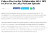 EPS Inc and Future Electronics Collaborated for IoT Security Podcast Episode