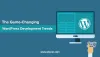 Top List of WordPress Trends - The Game-Changing 2019