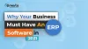 Why Your Business Must Have An ERP Software in 2021