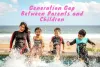 Generation Gap Between Parents and Children
