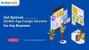 Get Optimal Mobile App Design Services For Any Business