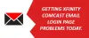  Why am I Getting Xfinity Comcast email login page problems today? 
