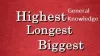  GK Questions answers - Biggest, longest, tallest, highest GK List - Coaching123.in - Govt jobs preparation, competitive exams coaching, questions answers 