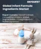 Global Infant Formula Ingredients Market Size and Forecast to 2030