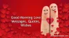 145 Heart Touching Good Morning Love Messages, Quotes, Wishes