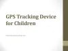 PPT - GPS Tracking Device for Children PowerPoint Presentation, free download - ID:11051034