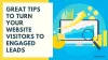 Great Tips To Turn Your Website Visitors To Engaged Leads