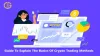 Guide To Explain The Basics Of Crypto Trading Methods