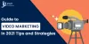 Guide To Video Marketing in 2021: Tips and Strategies -