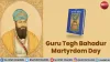 Guru Tegh Bahadur Martyrdom Day: History &amp; Facts about shaheedi diwas