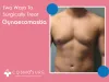 Gynecomastia Treatment | Male Breast Reduction | Cosmosure Clinic
