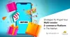 Strategies To Propel Your Multi-vendor E-commerce Platform In The Market | Dylan