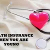 Reasons to Get a Health Insurance At An Early Age