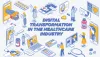 Digital Transformation in the Healthcare Industry | Healthcare digital marketing agency