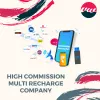 HIGH COMMISSION MULTI RECHARGE COMPANY
