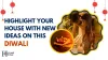  Highlight your House with New Ideas on this Diwali