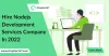 Hire Nodejs Development Services company in 2022