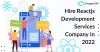 Hire Reactjs Development Services Company in 2022