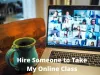 Hire Someone to Take My Online Class