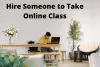 Hire Someone to Take Online Class