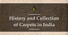 History and Collection of Carpets in India