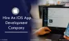 How to Hire An iOS App Development Company