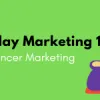 Influencer Marketing - What Makes It 2021’s Most Sought-After Trend?