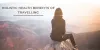 Holistic Health Benefits of Travelling | Pure Vibes Global