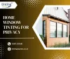Enhance Privacy and Style with Home Window Tinting